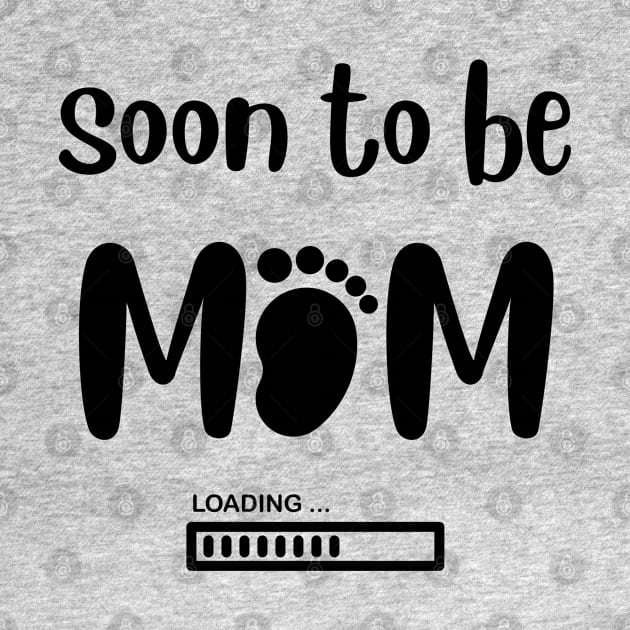 Soon to be Mom by Epic Shirt Store